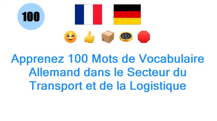 Apprenez 100 Mots de Vocabulaire Allemand dans le Secteur du Transport et de la Logistique